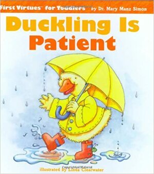 Duckling Is Patient by Mary Manz Simon