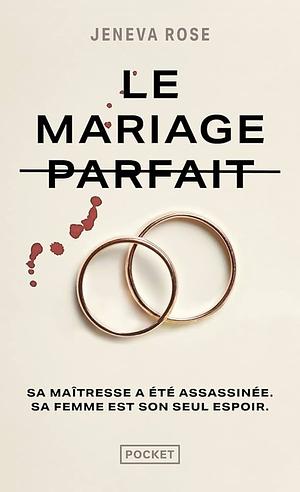 Le mariage parfait by Jeneva Rose