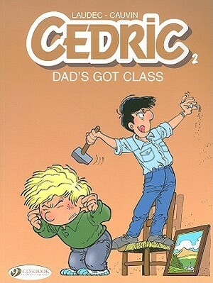 Dad's Got Class by Raoul Cauvin, Erica Olson Jeffrey, Laudec