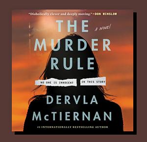 The Murder Rule by Dervla McTiernan