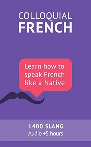 Colloquial French Vocabulary: Learn how to speak French like a native by Frederic Bibard