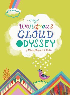 My Wondrous Cloud Odyssey by Misha Maynerick Blaise