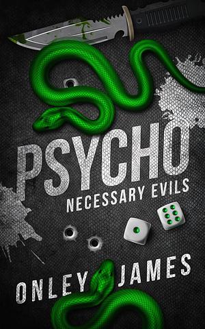 Psycho by Onley James