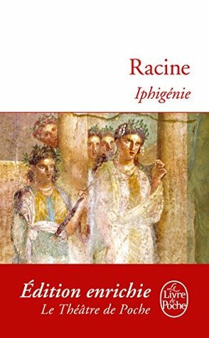 Iphigénie (Classiques) by Jean Racine