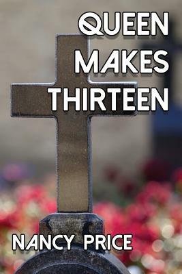 Queen Makes Thirteen by Nancy Price