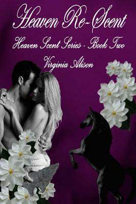 Heaven Re-Scent: Book Two by Virginia Alison