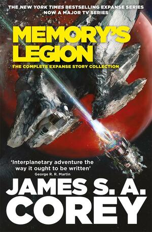 Memory's Legion: The Complete Expanse Story Collection by James S. A. Corey