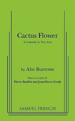 Cactus Flower by Abe Burrows