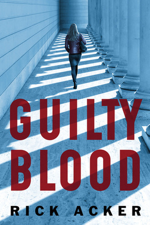 Guilty Blood by Rick Acker