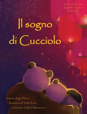 Il Sogno Di Cucciolo = Cub's Wish by Angie Flores