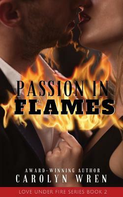 Passion In Flames by Carolyn Wren