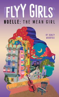 Noelle: The Mean Girl #3 by Ashley Woodfolk
