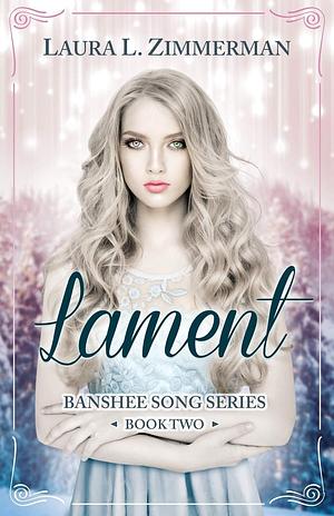 Lament by Laura L. Zimmerman, Laura L. Zimmerman