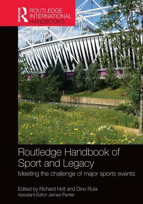 Routledge Handbook of Sport and Legacy: Meeting the Challenge of Major Sports Events by 