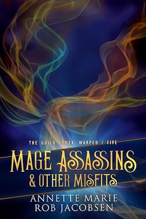 Mage Assassins & Other Misfits by Annette Marie