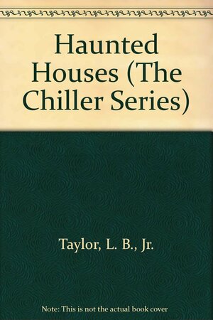Haunted Houses by Meg F. Schneider, L.B. Taylor Jr.