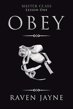 Obey: Lesson One by Raven Jayne