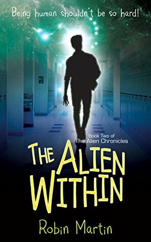 The Alien Within: Book 2 of The Alien Chronicles by Robin Martin