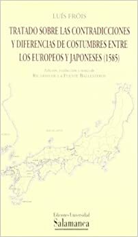 Tratado sobre las contradicciones y diferencias de costumbres entre los europeos y japoneses (1585) by Luís Fróis