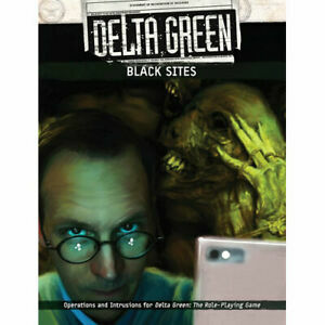 Delta Green: Black Sites by Adam Scott Glancy, Dennis Detwiller, Caleb Stokes, Shane Ivey