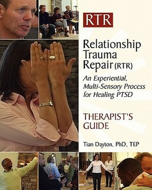 Relationship Trauma Repair Therapist Guide: Healing from the Post Traumatic Stress of Relationship Trauma by Tian Dayton