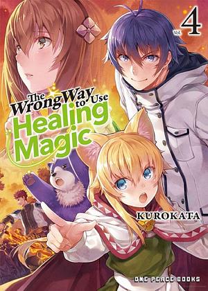 The Wrong Way to use Healing Magic Volume 4 by Kurokata