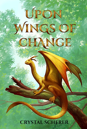 Upon Wings of Change by Crystal Scherer