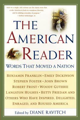 The American Reader: Words That Moved a Nation by Diane Ravitch