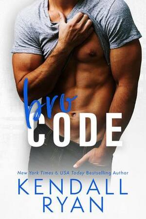 Bro Code by Kendall Ryan