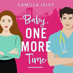 Baby, One More Time by Camilla Isley