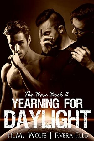 Yearning for Daylight by H.M. Wolfe, Evera Ellis