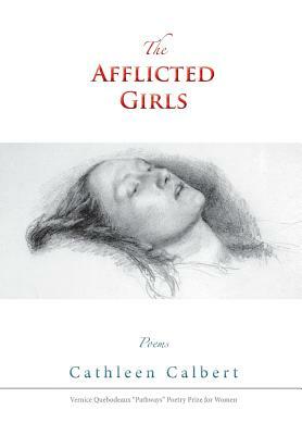 The Afflicted Girls by Cathleen Calbert