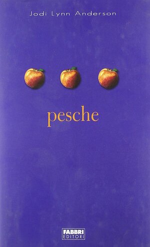 Pesche by Jodi Lynn Anderson
