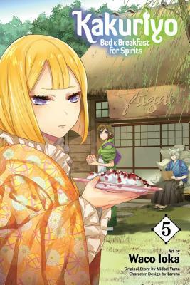 Kakuriyo: Bed & Breakfast for Spirits, Vol. 5 by Midori Yuma, Waco Ioka