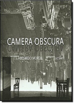 Camera Obscura by Lucy Sante, Abelardo Morell