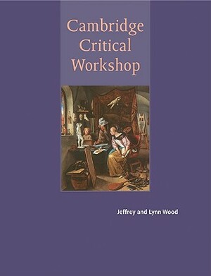 Cambridge Critical Workshop by Lynn Wood, Jeffrey Wood