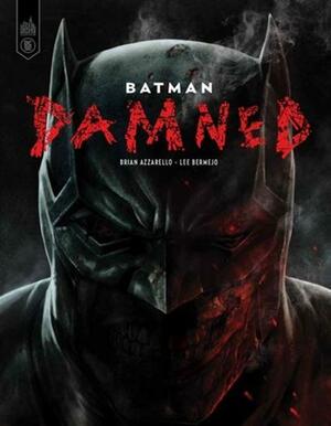 Batman Damned by Lee Bermejo, Brian Azzarello