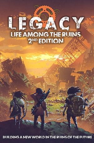 Legacy: Life Among The Ruins by Jay Iles, Tithi Luadthong, Douglas Santana Mota