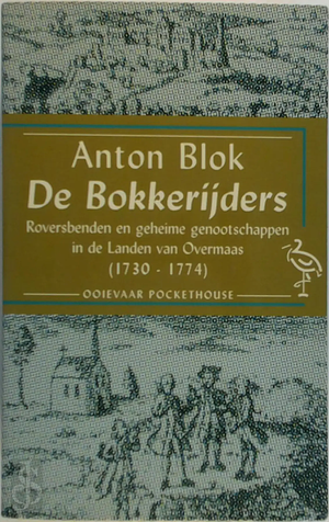 De Bokkerijders: Roversbenden En Geheime Genootschappen In De Landen Van Overmaas by Anton Blok