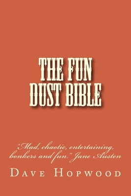 The Fun Dust Bible by Dave Hopwood