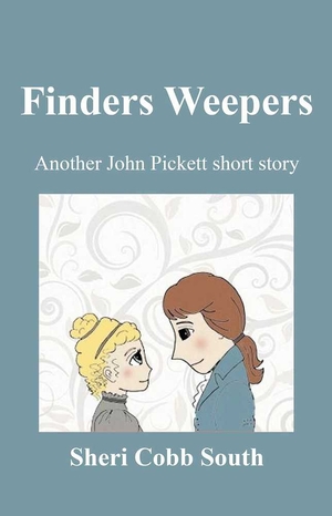 Finders Weepers: Another John Pickett Short Story by Sheri Cobb South