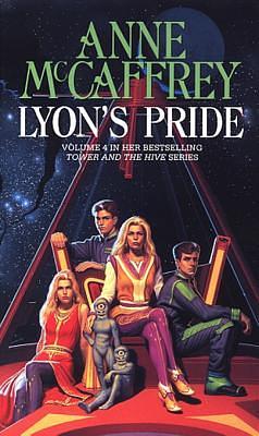 Lyon's Pride: (The Tower and the Hive: book 4): a spellbinding epic fantasy from one of the most influential fantasy and SF novelists of her generation by Anne McCaffrey