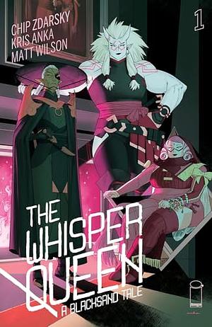 The Whisper Queen: A Blacksand Tale #1 by Chip Zdarsky