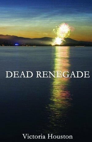 Dead Renegade by Victoria Houston