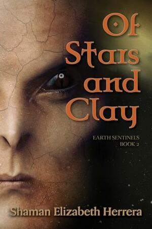 Of Stars and Clay by Elizabeth M Herrera