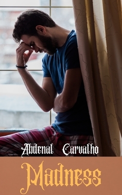 Madness by Abdenal Carvalho