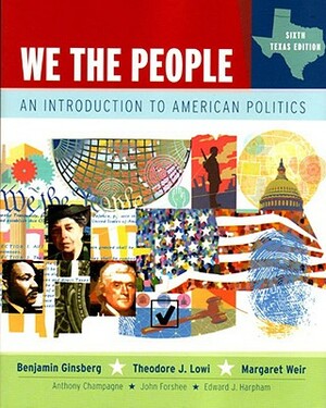 We the People by Theodore J. Lowi, Benjamin Ginsberg, Margaret Weir