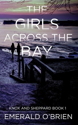 The Girls Across the Bay by Emerald O'Brien