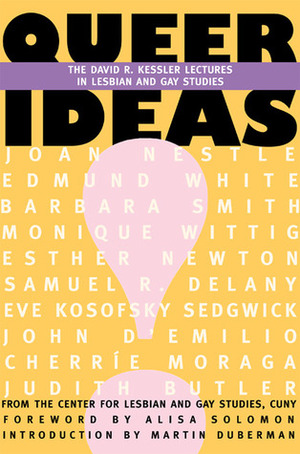 Queer Ideas: The Kessler Lectures in Lesbian & Gay Studies by Martin Duberman, Center for Lesbian and Gay Studies