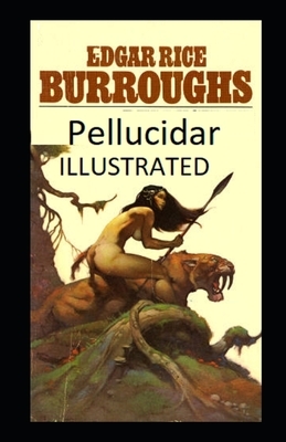 Pellucidar Illustrated by Edgar Rice Burroughs